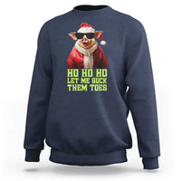 Funny Pig Santa Sweatshirt Ho Ho Ho Let Me Suck Them Toes Weird Festive Christmas - Wonder Print Shop