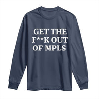 Get The F Out of Minneapolis Long Sleeve Shirt Bold Statement Outrage and Resistance Protest - Wonder Print Shop