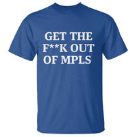 Get The F Out of Minneapolis T Shirt Bold Statement Outrage and Resistance Protest - Wonder Print Shop