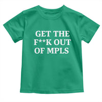Get The F Out of Minneapolis Toddler T Shirt Bold Statement Outrage and Resistance Protest - Wonder Print Shop
