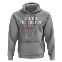 Get The F Out of Minnesota Protest Hoodie State Map Minneapolis Jan 8 2026 Justice Protest - Wonder Print Shop