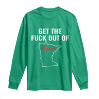 Get The F Out of Minnesota Protest Long Sleeve Shirt State Map Minneapolis Jan 8 2026 Justice Protest - Wonder Print Shop