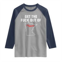 Get The F Out of Minnesota Protest Raglan Shirt State Map Minneapolis Jan 8 2026 Justice Protest - Wonder Print Shop