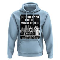 Get The F Out of Minneapolis Hoodie January 8 2026 Reckless in the Streets Protest