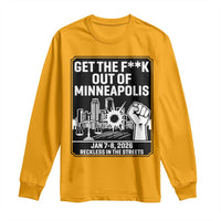 Get The F Out of Minneapolis Long Sleeve Shirt January 8 2026 Reckless in the Streets Protest