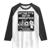 Get The F Out of Minneapolis Raglan Shirt January 8 2026 Reckless in the Streets Protest