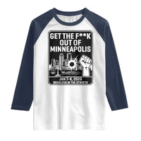 Get The F Out of Minneapolis Raglan Shirt January 8 2026 Reckless in the Streets Protest