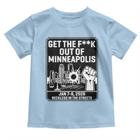Get The F Out of Minneapolis Toddler T Shirt January 8 2026 Reckless in the Streets Protest