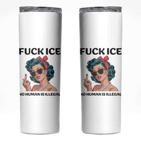 F Ice No Human Is Illegal Skinny Tumbler Feminist Pop Art Against Ice Protest Resistance