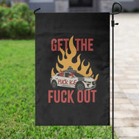Ice Get the F Out Burning Car Graphic Garden Flag Against Ice Protest Resistance