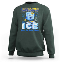 Snow is Welcome Ice is Not Sweatshirt Funny Against Ice Minneapolis Resistance and Justice