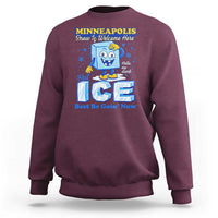 Snow is Welcome Ice is Not Sweatshirt Funny Against Ice Minneapolis Resistance and Justice