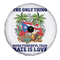 The Only Thing More Powerful Than Hate Is Love Puerto Rico Spare Tire Cover Unity and Love Boricua Heritage Pride