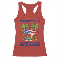 The Only Thing More Powerful Than Hate Is Love Puerto Rico Racerback Tank Top Unity and Love Boricua Heritage Pride