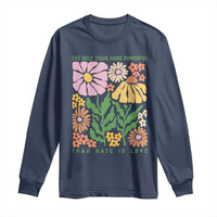 The Only Thing More Powerful Than Hate Is Love Long Sleeve Shirt Retro Floral Bunny Inspirational Quote