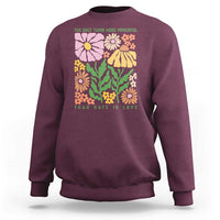 The Only Thing More Powerful Than Hate Is Love Sweatshirt Retro Floral Bunny Inspirational Quote