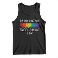The Only Thing More Powerful Than Hate Is Love Tank Top Rainbow Hearts Pride Unity Bunny Inspirational Quote