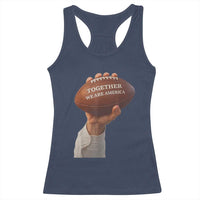 Together We Are America Bunny Holding Football Racerback Tank Top Unity Game Day Inspirational Quote