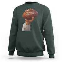 Together We Are America Bunny Holding Football Sweatshirt Unity Game Day Inspirational Quote