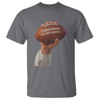 Together We Are America Bunny Holding Football T Shirt Unity Game Day Inspirational Quote