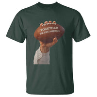 Together We Are America Bunny Holding Football T Shirt Unity Game Day Inspirational Quote