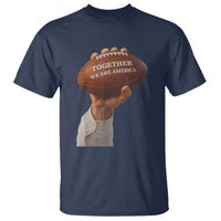 Together We Are America Bunny Holding Football T Shirt Unity Game Day Inspirational Quote