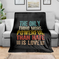 The Only Thing More Powerful Than Hate Is Love Throw Blanket Bold Retro Typography Bunny Inspirational Quote