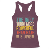 The Only Thing More Powerful Than Hate Is Love Racerback Tank Top Bold Retro Typography Bunny Inspirational Quote