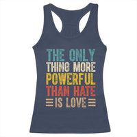 The Only Thing More Powerful Than Hate Is Love Racerback Tank Top Bold Retro Typography Bunny Inspirational Quote