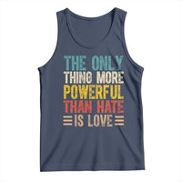 The Only Thing More Powerful Than Hate Is Love Tank Top Bold Retro Typography Bunny Inspirational Quote
