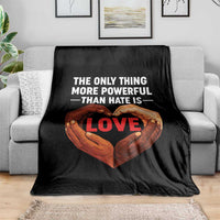 The Only Thing More Powerful Than Hate Is Love Throw Blanket Heart in Hands Unity Bunny Inspirational Quote