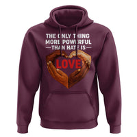 The Only Thing More Powerful Than Hate Is Love Hoodie Heart in Hands Unity Bunny Inspirational Quote