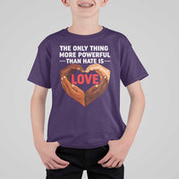 The Only Thing More Powerful Than Hate Is Love T Shirt For Kid Heart in Hands Unity Bunny Inspirational Quote