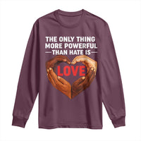 The Only Thing More Powerful Than Hate Is Love Long Sleeve Shirt Heart in Hands Unity Bunny Inspirational Quote