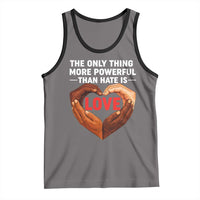 The Only Thing More Powerful Than Hate Is Love Tank Top Heart in Hands Unity Bunny Inspirational Quote