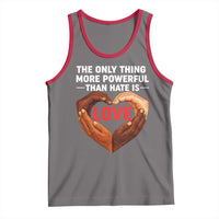 The Only Thing More Powerful Than Hate Is Love Tank Top Heart in Hands Unity Bunny Inspirational Quote