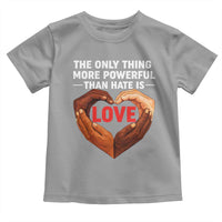 The Only Thing More Powerful Than Hate Is Love Toddler T Shirt Heart in Hands Unity Bunny Inspirational Quote