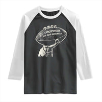 Together We Are America Vintage Football Raglan Shirt Patriotic Sports Pride Bunny Inspirational Quote