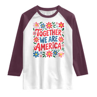Together We Are America Floral Patriotic Raglan Shirt Retro Red White and Blue Bunny Inspirational Quote