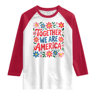 Together We Are America Floral Patriotic Raglan Shirt Retro Red White and Blue Bunny Inspirational Quote