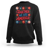 Together We Are America Floral Patriotic Sweatshirt Retro Red White and Blue Bunny Inspirational Quote