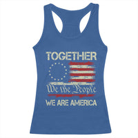 Together We Are America Betsy Ross Patriotic Flag Racerback Tank Top We The People Unity and Freedom Bunny Inspirational Quote
