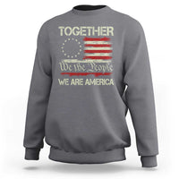 Together We Are America Betsy Ross Patriotic Flag Sweatshirt We The People Unity and Freedom Bunny Inspirational Quote