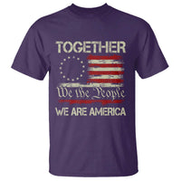 Together We Are America Betsy Ross Patriotic Flag T Shirt We The People Unity and Freedom Bunny Inspirational Quote