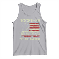 Together We Are America Betsy Ross Patriotic Flag Tank Top We The People Unity and Freedom Bunny Inspirational Quote