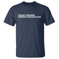The Only Thing More Powerful Than Hate Is Love Cute Bunny T Shirt Retro Rabbit Kindness Inspirational Quote
