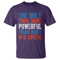 The Only Thing More Powerful Than Hate Is Love T Shirt Bold Red White and Blue Bunny Inspirational Quote