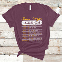 Funny Senior Citizen's Texting Code Funny Elderly Message Code Gift T-Shirt - Wonder Print Shop