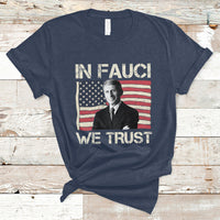 In Fauci We Trust Tee Shirt - Trust Science Not Morons T-Shirt - Wonder Print Shop