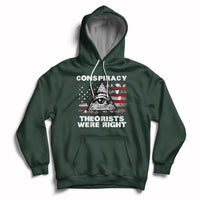 The Conspiracy Theorists Were Right Hoodie - Wonder Print Shop